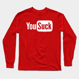 You Suck Long Sleeve T-Shirt